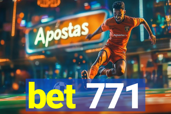 bet 771